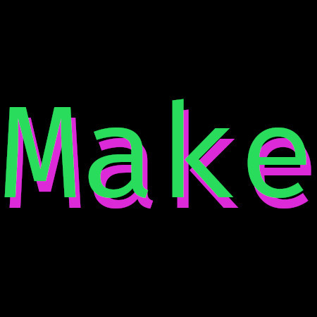 'Make' typed in neon lettering